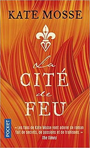 La Cité de Feu by Kate Mosse