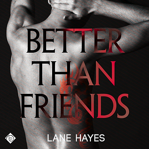 Better Than Friends by Lane Hayes