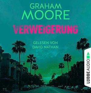 Verweigerung by Graham Moore