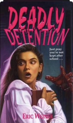 Deadly Detention by Eric Weiner