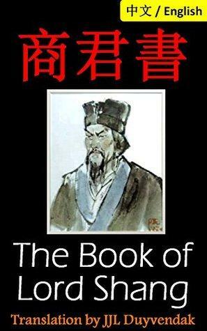 The Book of Lord Shang: Bilingual Edition, English and Chinese 商君書 by Shang Yang, Lionshare Chinese, Lionshare Media