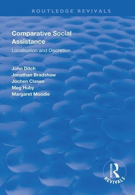 Comparative Social Assistance: Localisation and Discretion by John Ditch, Jochen Clasen, Jonathan Bradshaw