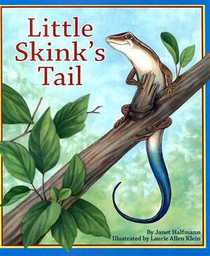 Little Skink's Tail by Janet Halfmann