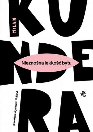 Nieznośna lekkość bytu by Milan Kundera