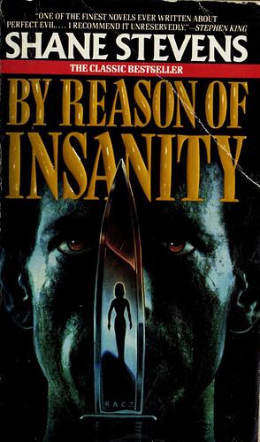 By Reason Of Insanity by Shane Stevens