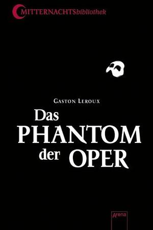 Das Phantom Der Oper by Gaston Leroux