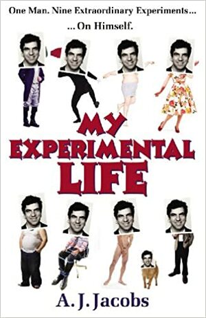 My Experimental Life by A.J. Jacobs