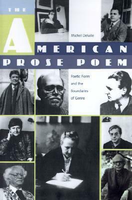 The American Prose Poem: Poetic Form and the Boundaries of Genre by Michel Delville