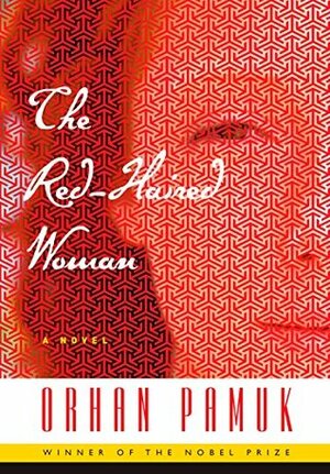 The Red-Haired Woman by Orhan Pamuk