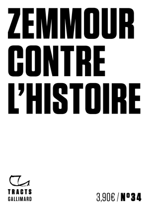 Zemmour contre l'histoire  by Florian Besson, Catherine Rideau-Kikuchi, Gérard Noiriel, Nicolas Offenstadt, Jérémie Foa, Laurent Joly, Guillaume Lancereau, Philippe Oriol, Mathilde Larrère, Jean-Luc Chappey, André Loez, Vincent Denis, Sylvie Thénault, Alya Aglan, Virginie Sansico, Claude Gauvard