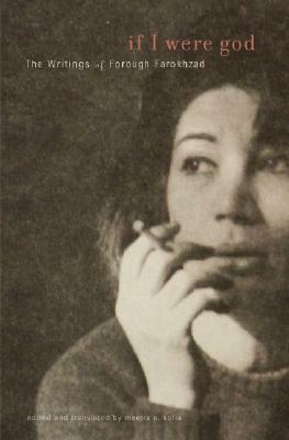 If I Were God: The Writings of Forough Farokhzad by Forugh Farrokhzad