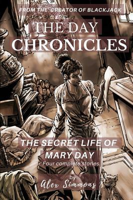 The Day Chronicles: The Secret Life Of Mary Day by Steve Ellis, Eric Battle