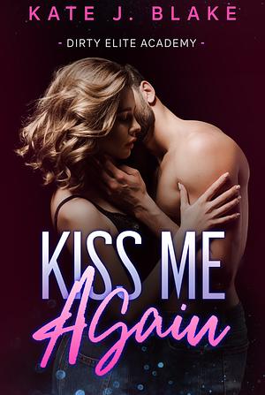 Kiss Me Again by Kate J. Blake