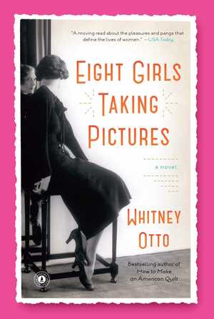 Eight Girls Taking Pictures by Whitney Otto