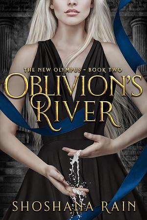 Oblivion's River by Shoshana Rain, Shoshana Rain