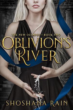 Oblivion's River by Shoshana Rain