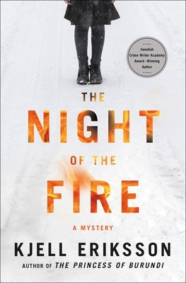 The Night of the Fire: A Mystery by Kjell Eriksson