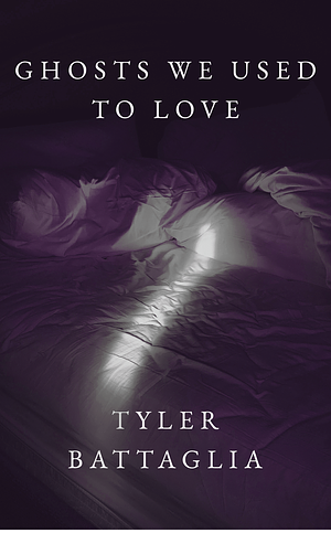Ghosts We Used to Love by Tyler Battaglia