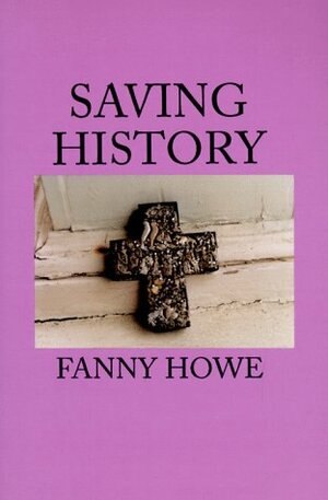 Saving History by Fanny Howe