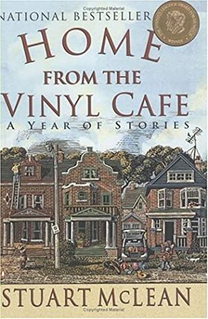 Home From The Vinyl Cafe: A Year Of Stories by Stuart McLean