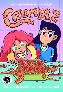 Crumble: A Graphic Novel by Andrea Bell, Meredith McClaren