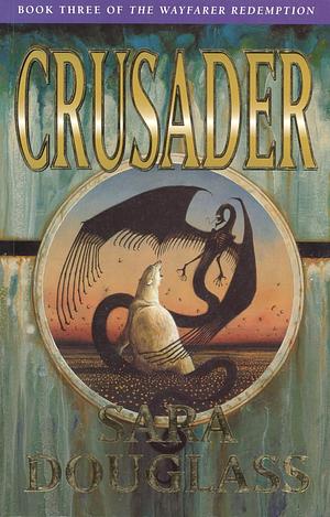 Crusader by Sara Douglass