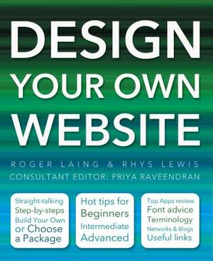 Design Your Own Website by Roger Laing, Rhys Lewis