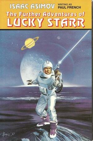 The Further Adventures of Lucky Starr by Paul French, Isaac Asimov