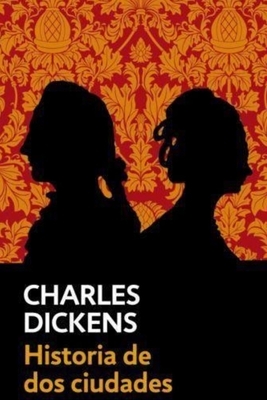 Historia de dos ciudades: Edición Renovada y Actualizada - Español Completo by Charles Dickens