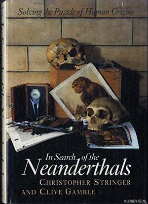 In Search of the Neanderthals: Solving the Puzzle of Human Origins by Chris Stringer