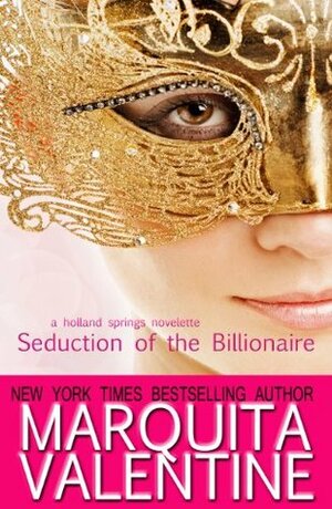 Seduction of the Billionaire by Marquita Valentine