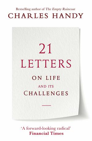 21 Letters on Life and Its Challenges by Charles B. Handy