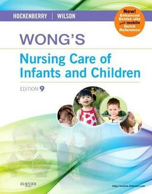 Wong's Nursing Care of Infants and Children by David M. Wilson, Marilyn J. Hockenberry