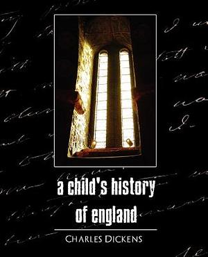 A Child's History of England by Charles Dickens