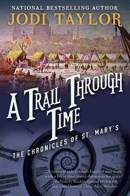 A Trail Through Time: The Chronicles of St. Mary's Book Four by Jodi Taylor