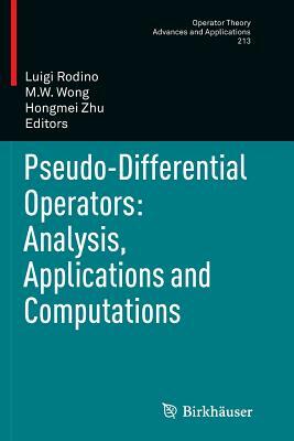 Pseudo-Differential Operators: Analysis, Applications and Computations by 