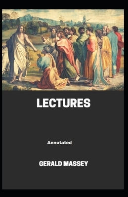 Gerald Massey's Lectures Annotated by Gerald Massey