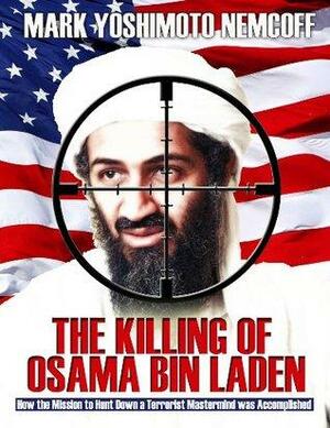 The Killing of Osama Bin Laden by Mark Yoshimoto Nemcoff