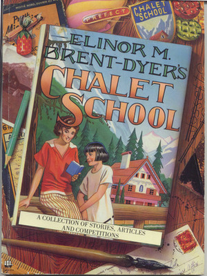 Elinor M Brent-Dyer's Chalet School by Helen McClelland, Elinor M. Brent-Dyer, Margaret Moncrieff