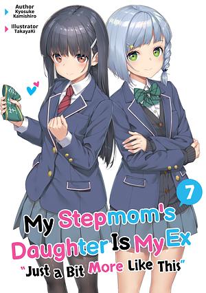 My Stepmom's Daughter Is My Ex, Volume 7 by Kyosuke Kamishiro