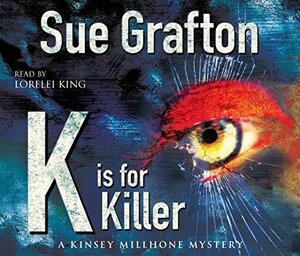 K Is for Killer. Sue Grafton by Sue Grafton