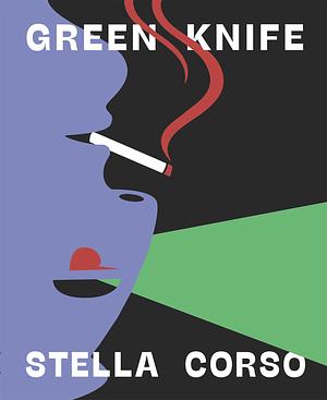 Green Knife by Stella Corso