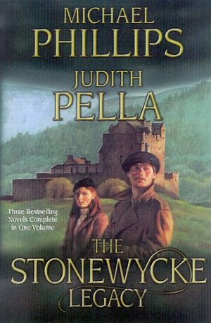 The Stonewycke Legacy by Judith Pella, Michael R. Phillips