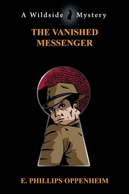 The Vanished Messenger by Edward Phillips Oppenheim