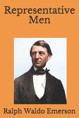 Representative Men by Ralph Waldo Emerson