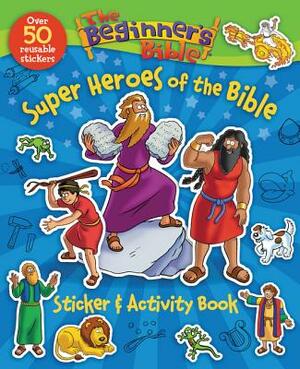 The Beginner's Bible Super Heroes of the Bible Sticker and Activity Book by The Zondervan Corporation