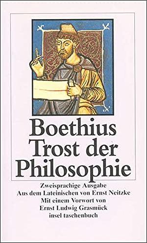 Trost der Philosophie. Zweisprachige Ausgabe. Lateinisch / Deutsch. by Boethius, Boethius, Ernst Neitzke