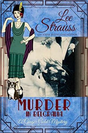 Murder in Belgravia: a 1920s cozy historical mystery by Lee Strauss