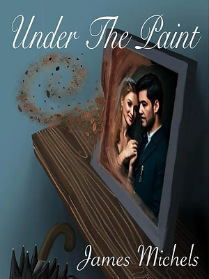 Under The Paint by James Michels