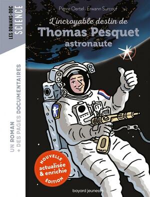 L'incroyable destin de Thomas Pesquet, astronaute by Pierre Oertel